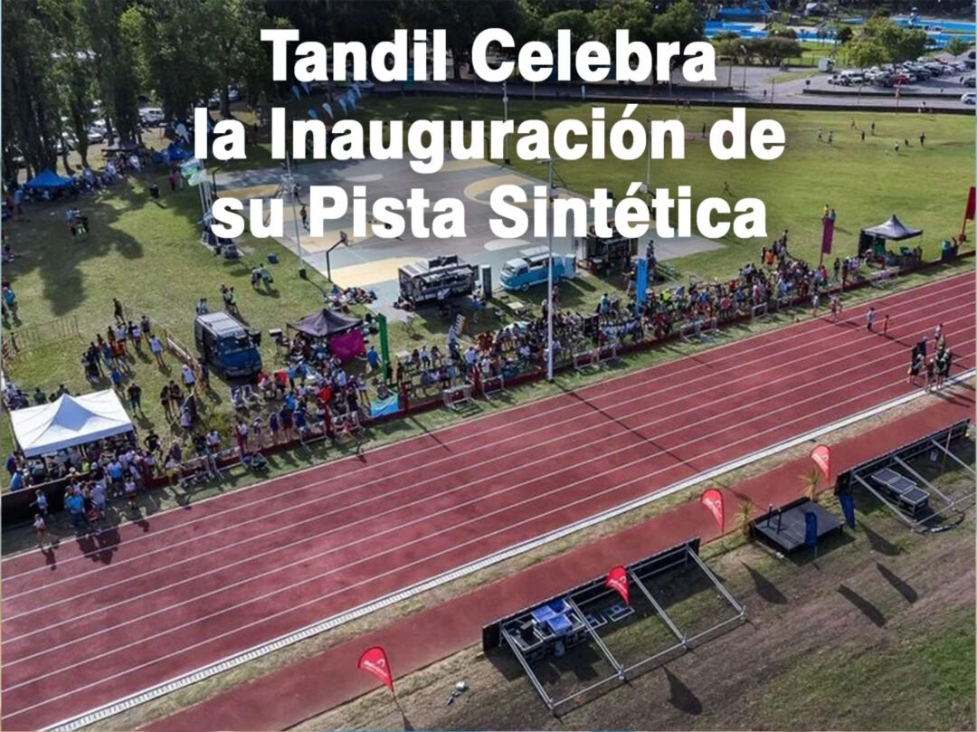 Tandil Celebra la Inauguración de su Pista Sintética