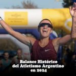 Balance Histórico del Atletismo Argentino en 2024: Logros y Proyecciones