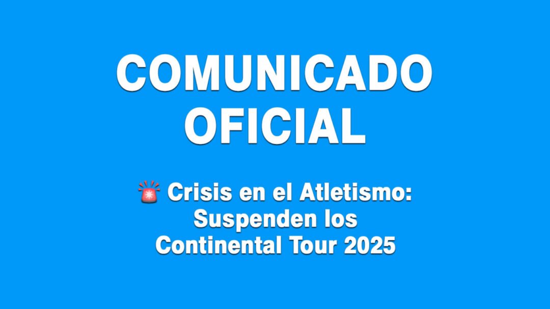 🚨 Crisis en el Atletismo Suspenden los Continental Tour 2025