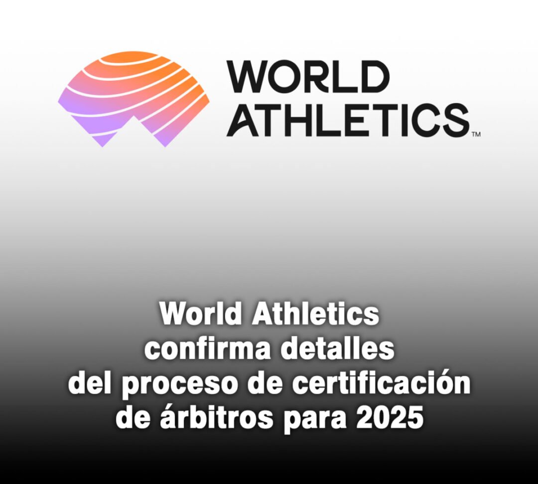 World Athletics confirma detalles del proceso de certificación de árbitros para 2025